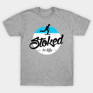 Skater - Stoked for Life T-Shirt